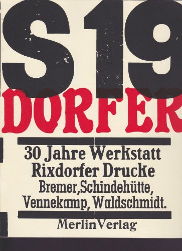 9783926112361: Dreiig Jahre Werkstatt Rixdorfer Drucke: Bremer, Schindehtte, Vennekamp, Waldschmidt. 1963 - 1973 Berlin / 1974 - 1993 Gmse
