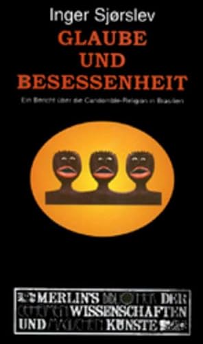 9783926112811: Glaube und Besessenheit: Ein Bericht ber die Candomble-Religion in Brasilien