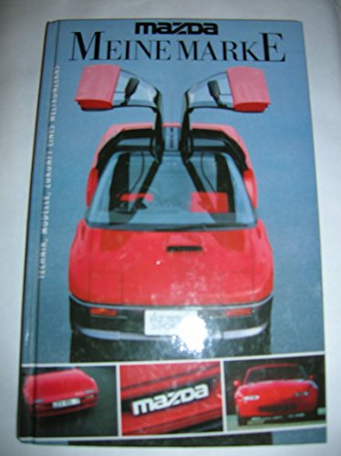 Beispielbild fr Mazda meine Marke Technik, Modelle, Zukunft eines Weltkonzerns zum Verkauf von Oberle