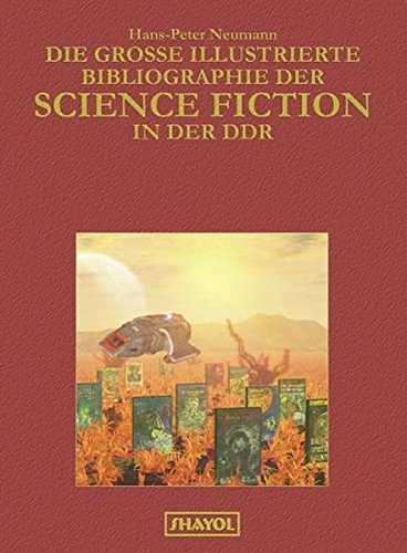 Die große illustrierte Bibliographie der Science Fiction in der DDR - Neumann Hans-Peter