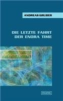 Die Letzte Fahrt Der Enora Time (German Edition) (9783926126146) by Gruber, Andreas