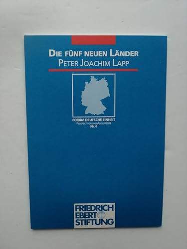 Die FuÌˆnf neuen LaÌˆnder (Forum Deutsche Einheit) (German Edition) (9783926132901) by Lapp, Peter Joachim