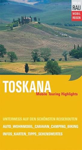 Stock image for MOBIL REISEN: Toskana. Mobile Touring Highlights. Mit Auto, Caravan, Wohnmobil unterwegs auf den schnsten Reiserouten for sale by medimops