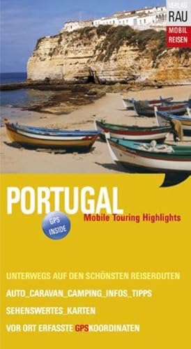 Stock image for Portugal. Mobile Touring Highlights: Mobil Reisen: Touren mit Auto, Wohnmobil, Caravan und Motorrad, GPS-Koordinaten for sale by medimops