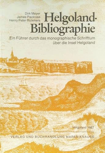 Imagen de archivo de Helgoland-Bibliographie: Ein Fhrer durch das monographische Schrifttum ber die Insel Helgoland a la venta por Bernhard Kiewel Rare Books