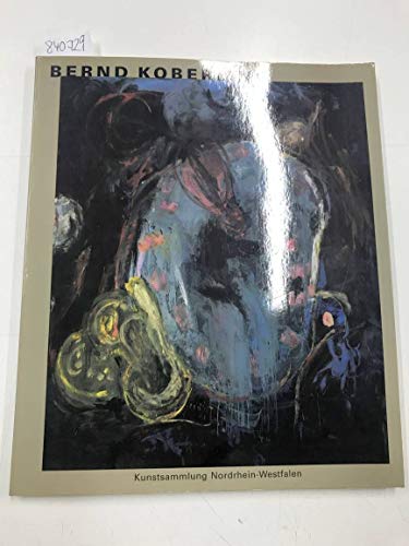 Imagen de archivo de Bernd Koberling. Kunstsammlung Nordrhein-Westfalen. a la venta por Neusser Buch & Kunst Antiquariat