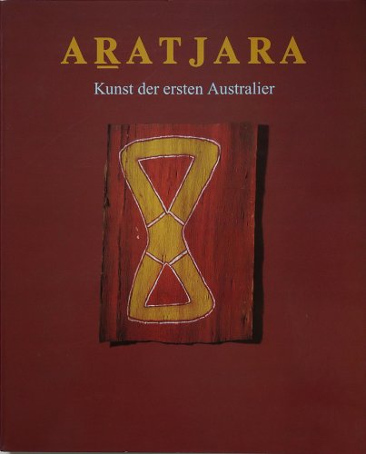 Imagen de archivo de ARATJARA. Kunst der ersten Australier. Traditionelle und zeitgenssische Werke der Aborigines und Torres Strait Islanders. a la venta por Klaus Kuhn Antiquariat Leseflgel