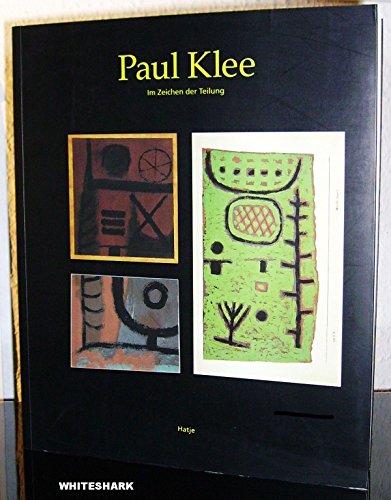 9783926154255: Paul Klee Im Zeichen der Teilung.