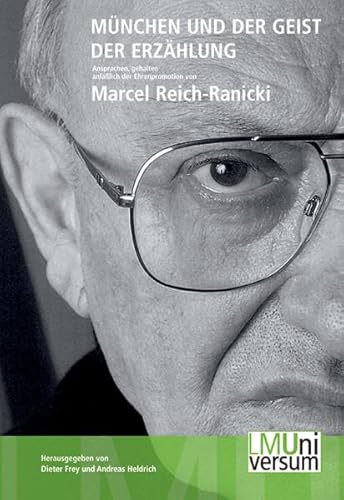 9783926163387: Mnchen und der Geist der Erzhlung: Ansprachen, gehalten anlsslich der Ehrenpromotion von Marcel Reich-Ranicki