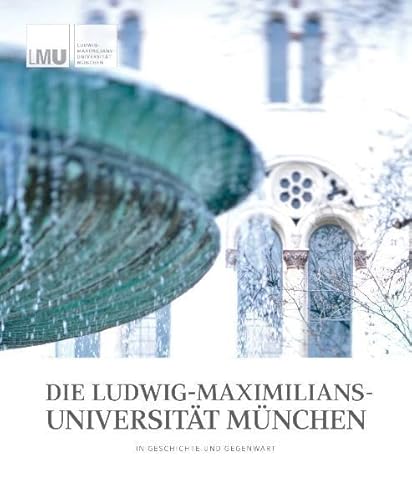 Beispielbild fr Die Ludwig-Maximilians-Universitt Mnchen in Geschichte und Gegenwart zum Verkauf von diakonia secondhand