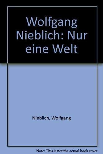 9783926166203: Wolfgang Nieblich, nur eine Welt : Umweltbundesamt, 6.3. - 29.3.1996