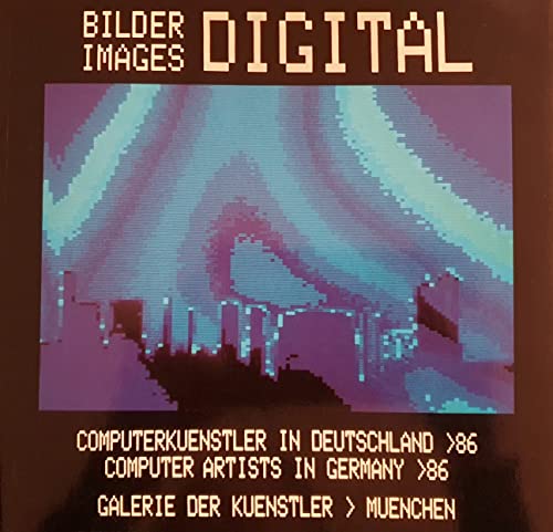 9783926167002: Bilder /Images - Digital. Computer-Knstler in Deutschland 86. Dt. /Engl