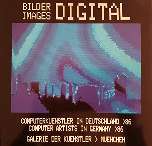 9783926167002: Bilder /Images - Digital: Computer-Knstler in Deutschland 86. Dt. /Engl