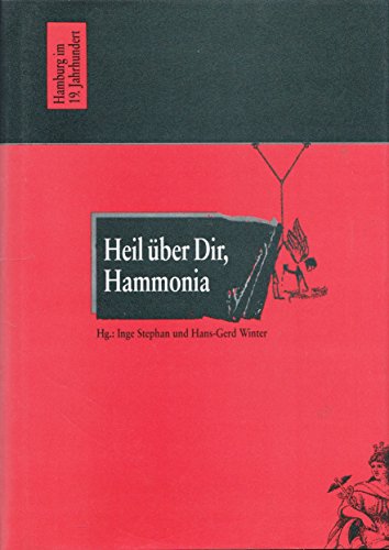 Beispielbild fr Heil ber dir, Hammonia" : Hamburg im 19. Jahrhundert , Kultur, Geschichte, Politik. hrsg. von und Hans-Gerd Winter zum Verkauf von Hbner Einzelunternehmen