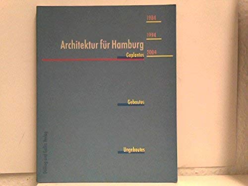 Stock image for Architektur fr Hamburg. Geplantes Gebautes Ungebautes. 1984-1994-2004 for sale by Antiquariat J. Hnteler