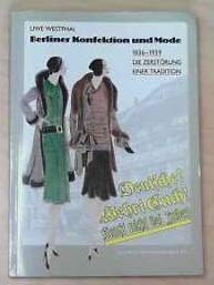 Berliner Konfektion und Mode. Die Zerstörung einer Tradition 1836 - 1939. Stätten der Geschichte Berlins. - Westphal, Uwe
