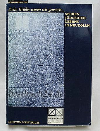 Stock image for Zehn Brder waren wir gewesen. : Spuren jdischen Lebens in Neuklln for sale by medimops