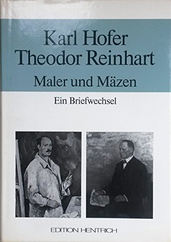 Karl Hofer, Theodor Reinhart, Maler und MaÌˆzen: Ein Briefwechsel in Auswahl (German Edition) (9783926175748) by Hofer, Carl