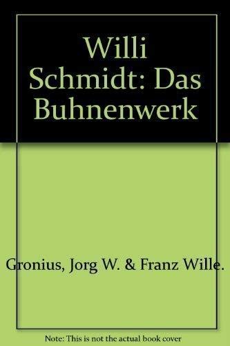 Willi Schmidt - Das Bühnenwerk.