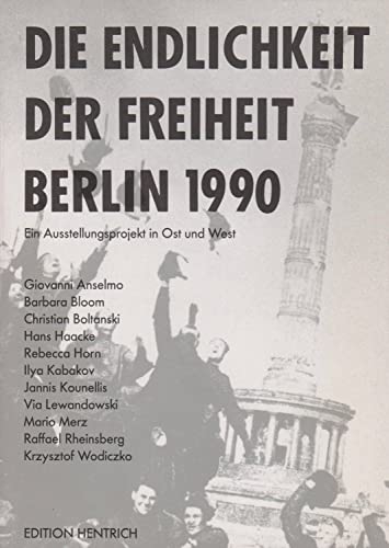Stock image for Die Endlichkeit der Freiheit Berlin 1990: Ein Ausstellungsprojekt in Ost und West (Reihe Deutsche Vergangenheit, Sta?tten der Geschichte Berlins) (German Edition) for sale by Concordia Books