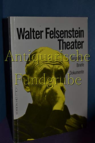 9783926175953: Walter Felsenstein: Theater : Gespräche, Briefe, Dokumente (German Edition)