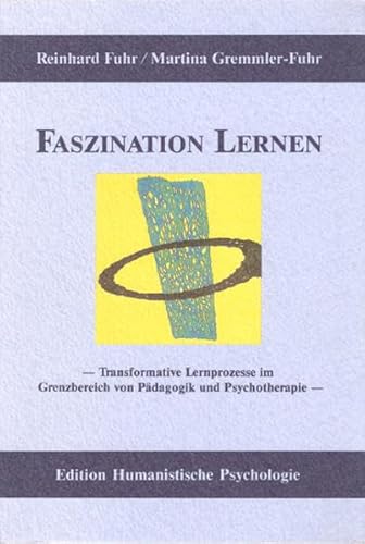 Beispielbild fr Faszination Lernen. Transformative Lernprozesse im Grenzbereich von Pdagogik und Psychotherapie. zum Verkauf von medimops