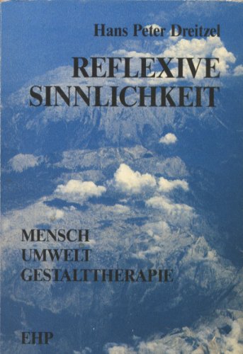 Beispielbild fr Reflexive Sinnlichkeit. Mensch - Umwelt - Gestalttherapie zum Verkauf von medimops