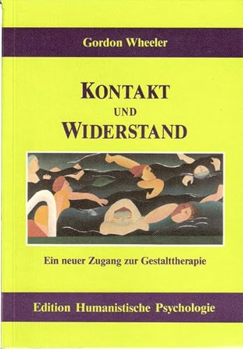 Beispielbild fr Kontakt und Widerstand: Ein neuer Zugang zur Gestalttherapie zum Verkauf von medimops