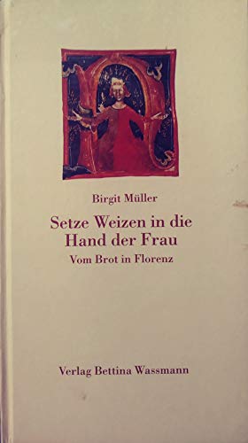 Setze Weizen in die Hand der Frau. vom Brot in Florenz,