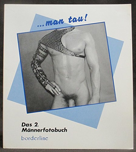 MAN TAU! DAS 2. MANNERFOTOBUCH. - BALDIGA, Jurgen.