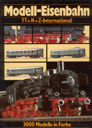 Modell-Eisenbahn,TT+N+Z-International, 3000 Modelle in Farbe (de, en, fr), Internationaler Modell...
