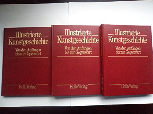 Stock image for Illustrierte Kunstgeschichte. Von den Anfngen zur Gegenwart. (3 Bnde) for sale by medimops