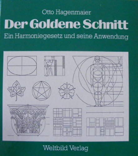 Stock image for Der Goldene Schnitt : ein Harmoniegesetz und seine Anwendung,Otto Hagenmaier for sale by medimops