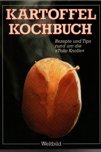 Stock image for Kartoffel Kochbuch Rezepte und Tips rund um die "tolle Knolle" for sale by Eva's Bcherregal