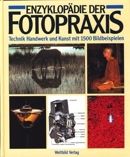 Beispielbild fr Enzyklopdie der Fotopraxis : Technik Handwerk und Kunst mit 1500 Bildbeispielen zum Verkauf von Oberle