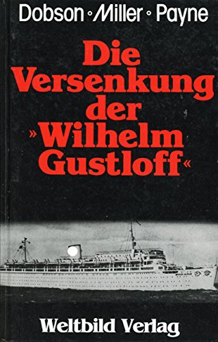 9783926187772: Die Versenkung der Wilhelm Gustloff