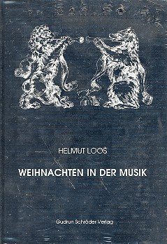 Weihnachten in der Musik: Grundzuge der Geschichte weihnachtlicher Musik (German Edition) - Loos, Helmut