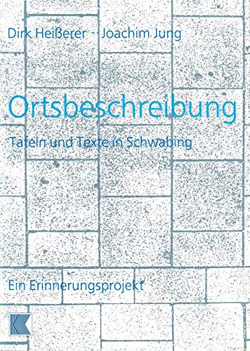 Stock image for Ortsbeschreibung: Tafeln und Texte in Schwabing. Ein Erinnerungsprojekt for sale by Trendbee UG (haftungsbeschrnkt)