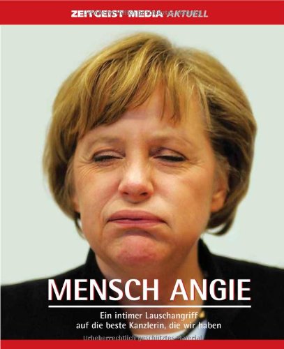 Stock image for Mensch Angie: Ein intimer Lauschangriff auf die beste Kanzlerin, die wir haben for sale by medimops
