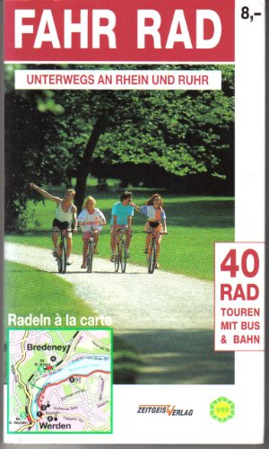 Beispielbild fr Fahr Rad. Unterwegs an Rhein und Ruhr. 40 Rad Touren mit Bus und Bahn. Radeln a la carte zum Verkauf von DER COMICWURM - Ralf Heinig