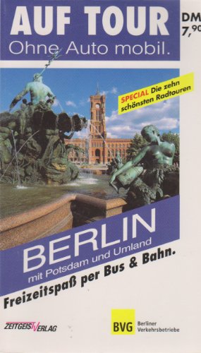9783926224866: Auf Tour Ohne Auto mobil Berlin mit Potsdam und Umland - Freizeitspa per Bus & Bahn