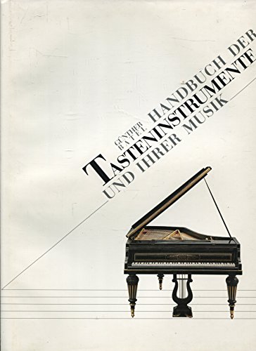 Handbuch der Tasteninstrumente und ihrer Musik. Günther Batel