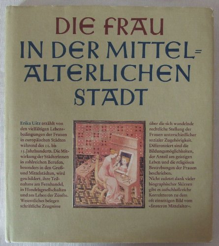 Beispielbild fr die frau in der mittelalterlichen stadt zum Verkauf von Antiquariat Walter Nowak