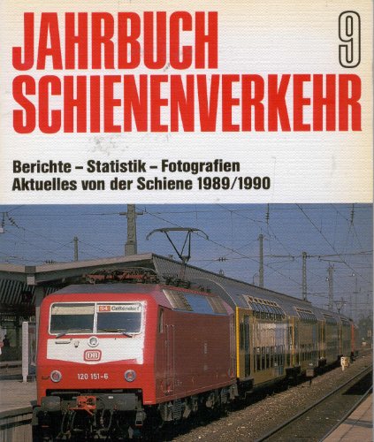 9783926243904: Jahrbuch Schienenverkehr. Berichte - Statistik - Fotografien. Aktuelles von der Schiene 1989/1990. Heft 9