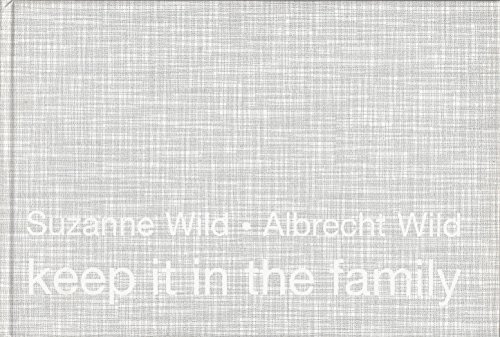 Stock image for Suzanne Wild, Albrecht Wild: Keep it in the family for sale by Antiquariat Armebooks