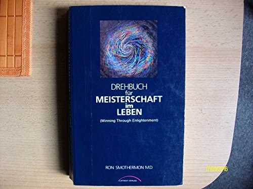 Stock image for Drehbuch fr Meisterschaft im Leben. ( Winning through Enlightenment) for sale by medimops