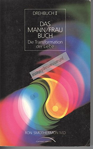 Beispielbild fr Drehbuch II. Das Mann/ Frau Buch. Die Transformation der Liebe (Drehbuch 2) zum Verkauf von Bildungsbuch