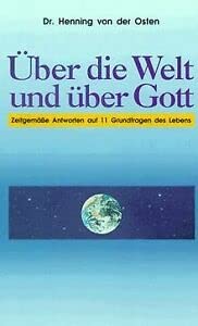 Beispielbild fr ber die Welt und ber Gott. Zeitgemsse Antworten auf 11 Grundfragen des Lebens. Mit einer Einleitung des Verfassers. Bearbeitung: Hans-Jrgen Zander. Mit einem Nachwort des Verfassers. Mit einer Bibliographie. zum Verkauf von BOUQUINIST