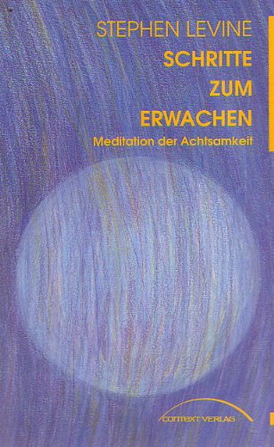 Schritte zum Erwachen. Meditation der Achtsamkeit (9783926257178) by Stephen Levine