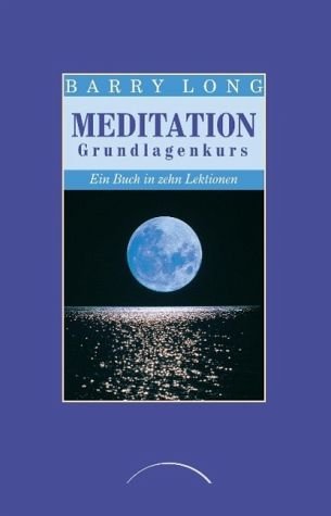 Beispielbild fr Meditation. Ein Grundkurs. Ein Buch in zehn Lektionen zum Verkauf von medimops